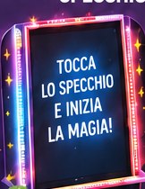 Specchio magico: tocca lo specchio e inizia la magia